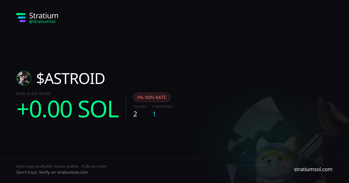 ASTROID copy trading performance on Stratium — 2 trades, 0% win rate, +0.00 SOL PnL