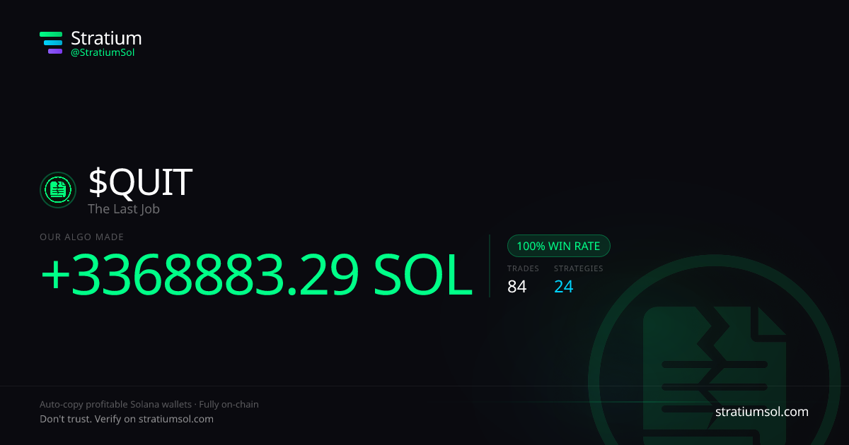QUIT copy trading performance on Stratium — 84 trades, 100% win rate, +3368883.29 SOL PnL