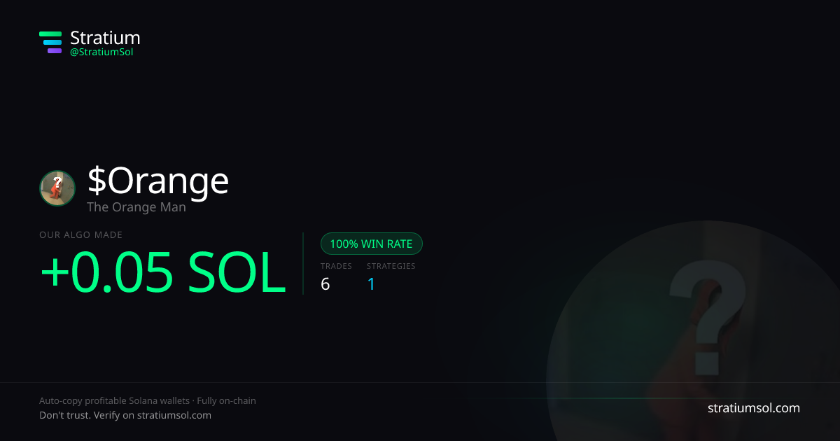 Orange copy trading performance on Stratium — 6 trades, 100% win rate, +0.05 SOL PnL