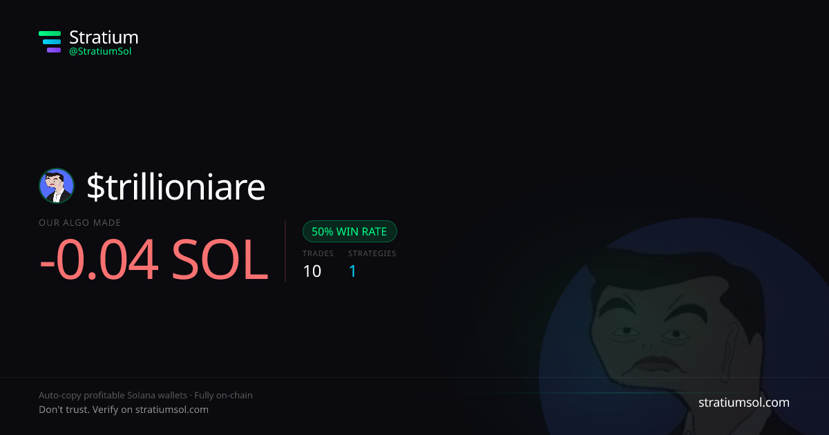 trillioniare copy trading performance on Stratium — 10 trades, 50% win rate, -0.04 SOL PnL
