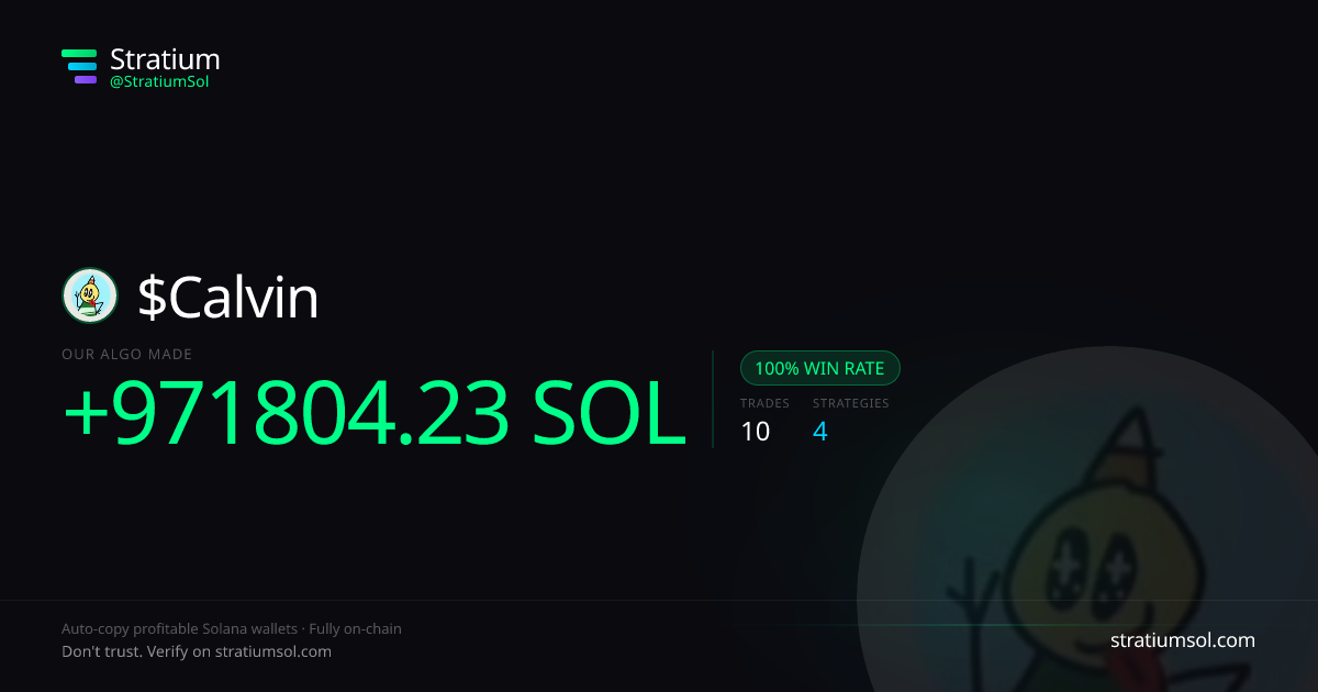 Calvin copy trading performance on Stratium — 10 trades, 100% win rate, +971804.23 SOL PnL