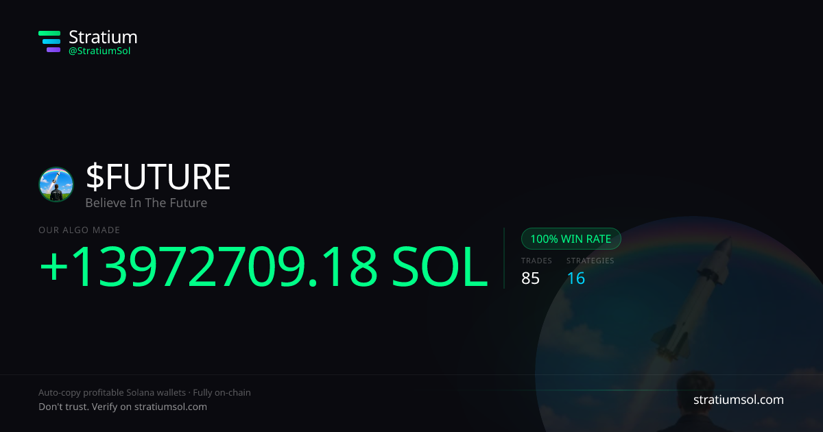 FUTURE copy trading performance on Stratium — 85 trades, 100% win rate, +13972709.18 SOL PnL