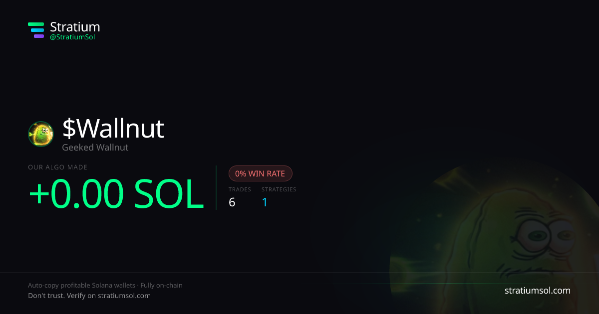 Wallnut copy trading performance on Stratium — 6 trades, 0% win rate, -0.00 SOL PnL