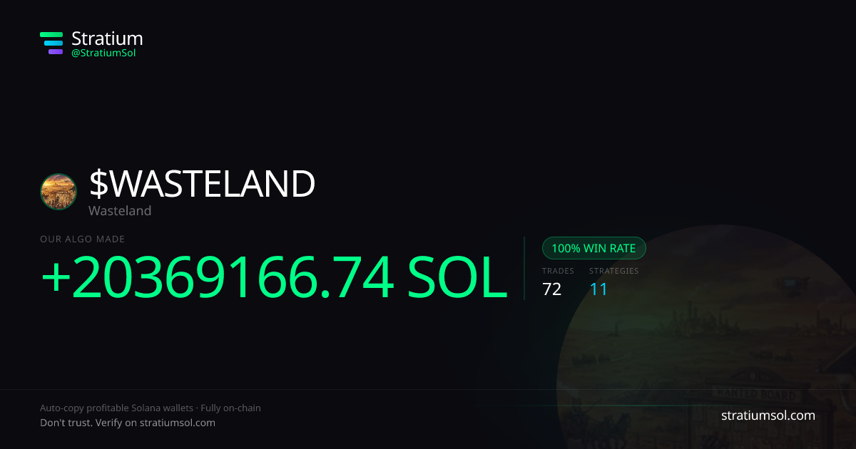 WASTELAND copy trading performance on Stratium — 72 trades, 100% win rate, +20369166.74 SOL PnL