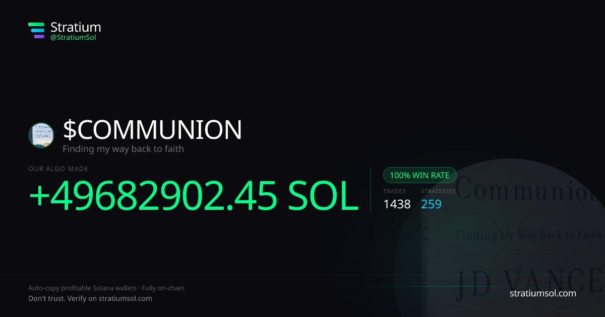 COMMUNION copy trading performance on Stratium — 1438 trades, 100% win rate, +49682902.45 SOL PnL