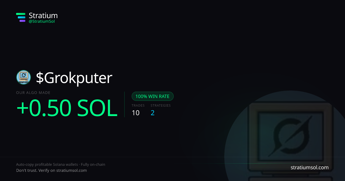 Grokputer copy trading performance on Stratium — 10 trades, 100% win rate, +0.50 SOL PnL