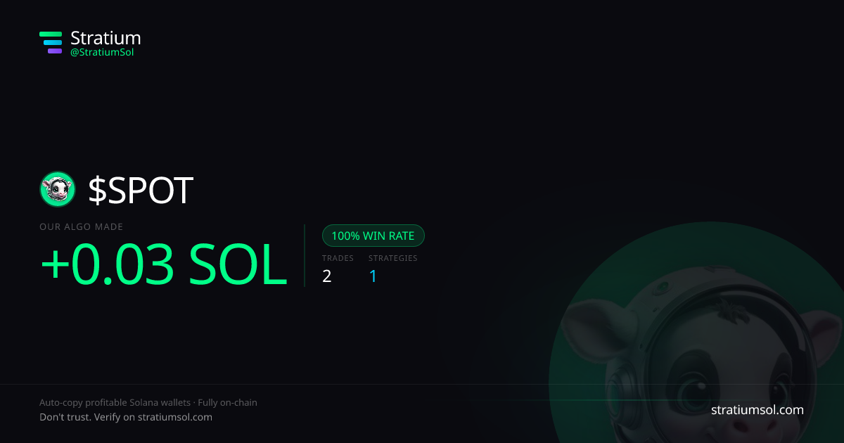 SPOT copy trading performance on Stratium — 2 trades, 100% win rate, +0.03 SOL PnL