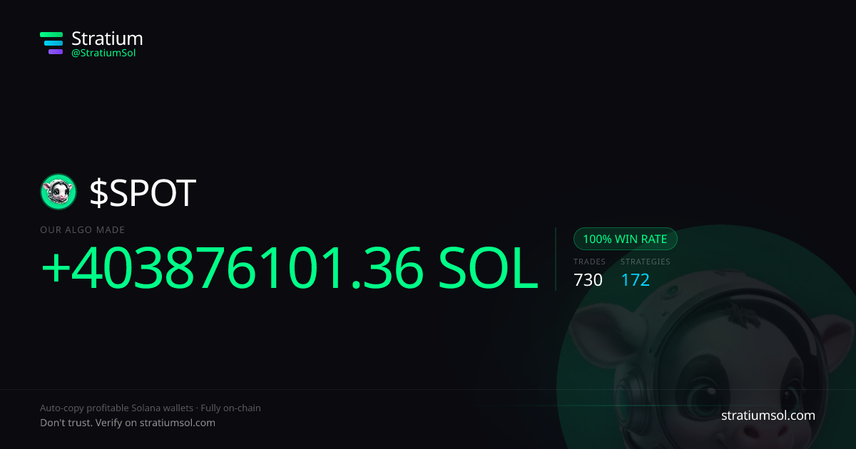 SPOT copy trading performance on Stratium — 730 trades, 100% win rate, +403876101.36 SOL PnL