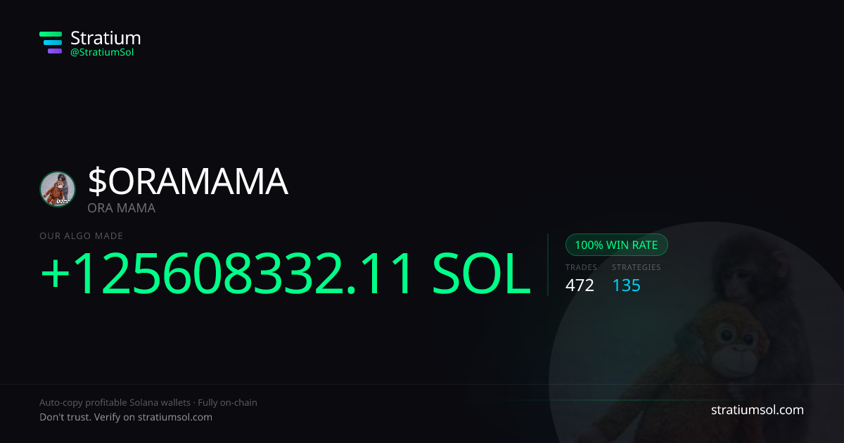 ORAMAMA copy trading performance on Stratium — 472 trades, 100% win rate, +125608332.11 SOL PnL