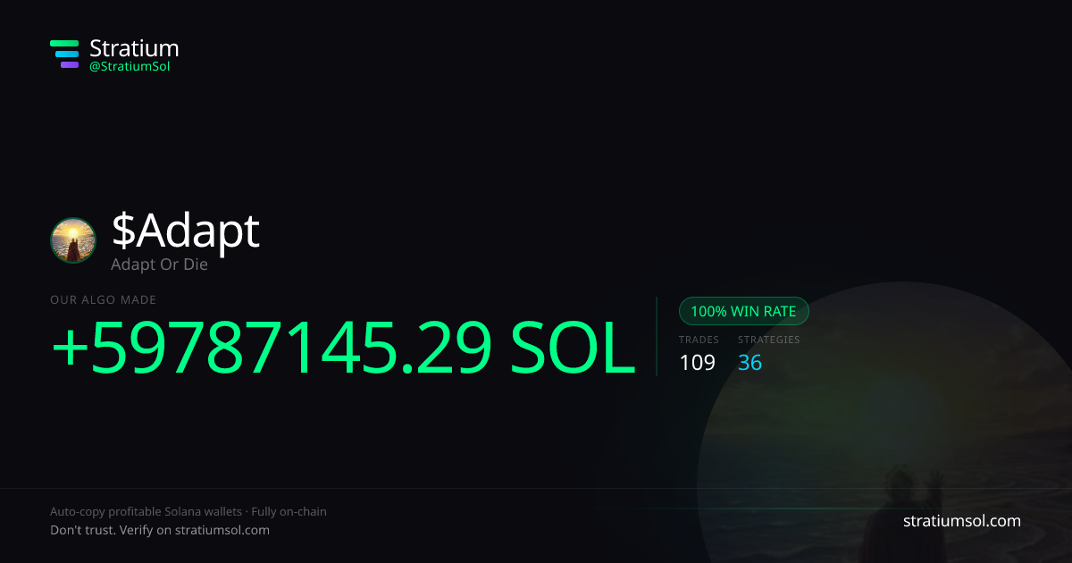 Adapt copy trading performance on Stratium — 109 trades, 100% win rate, +59787145.29 SOL PnL