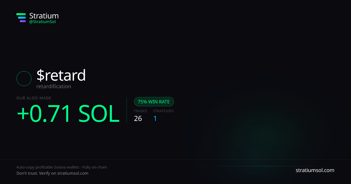 retard copy trading performance on Stratium — 26 trades, 75% win rate, +0.71 SOL PnL