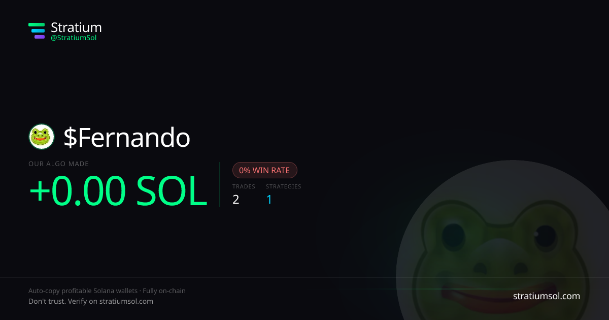 Fernando copy trading performance on Stratium — 2 trades, 0% win rate, -0.00 SOL PnL