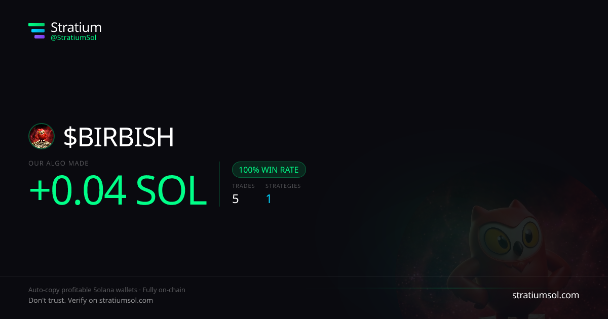 BIRBISH copy trading performance on Stratium — 5 trades, 100% win rate, +0.04 SOL PnL