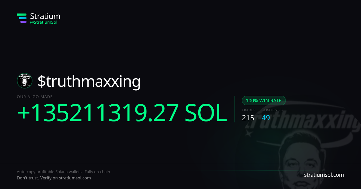 truthmaxxing copy trading performance on Stratium — 215 trades, 100% win rate, +135211319.27 SOL PnL