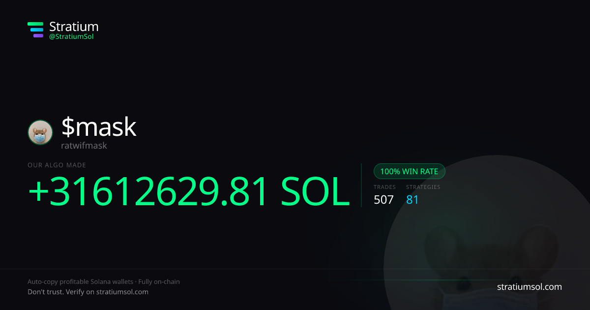 mask copy trading performance on Stratium — 507 trades, 100% win rate, +31612629.81 SOL PnL