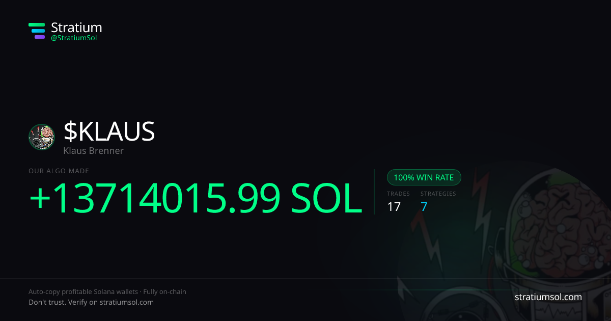 KLAUS copy trading performance on Stratium — 17 trades, 100% win rate, +13714015.99 SOL PnL