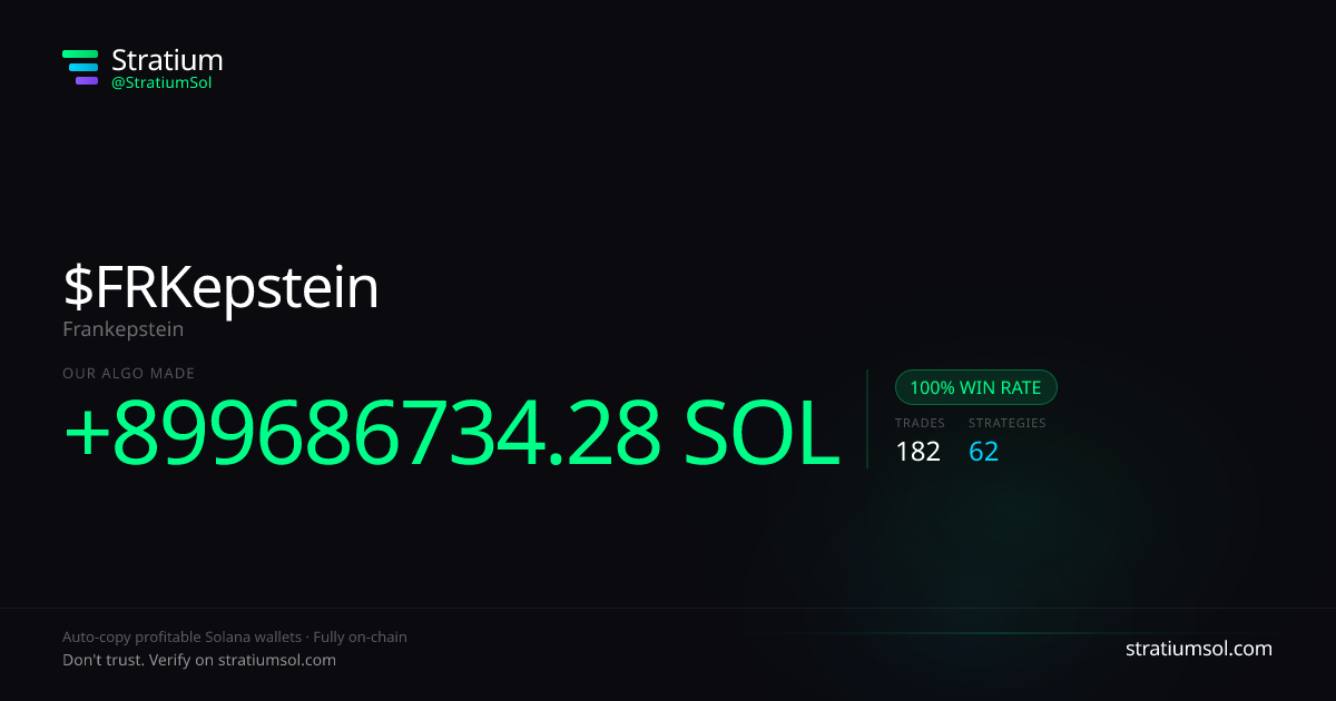 FRKepstein copy trading performance on Stratium — 182 trades, 100% win rate, +899686734.28 SOL PnL