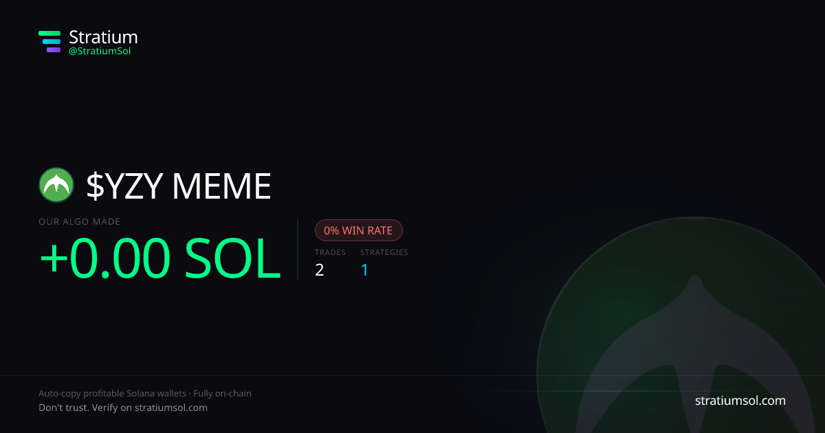 YZY MEME copy trading performance on Stratium — 2 trades, 0% win rate, +0.00 SOL PnL